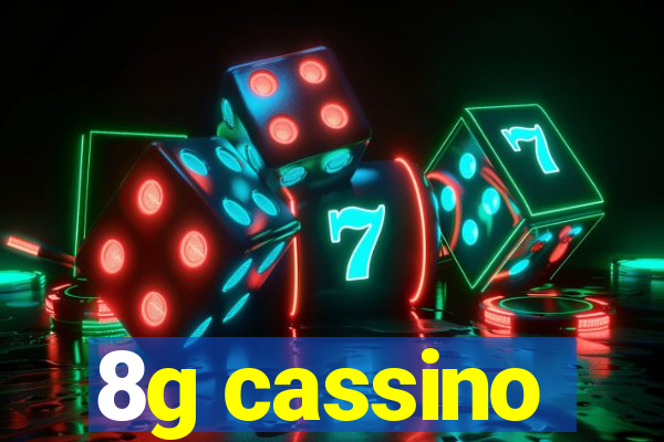 8g cassino